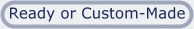 Ready or Custom-Made